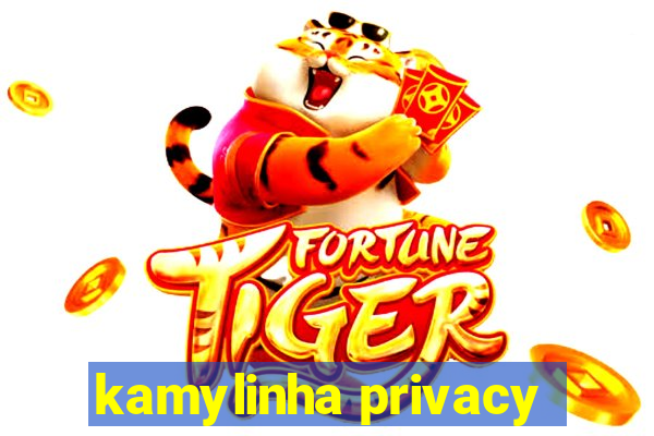 kamylinha privacy